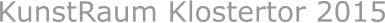 KunstRaum Klostertor 2015